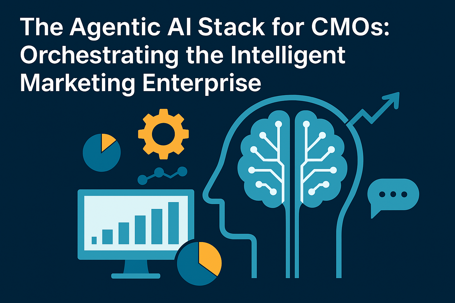 The Agentic AI Stack for CMOs Orchestrating the Intelligent Marketing Enterprise2